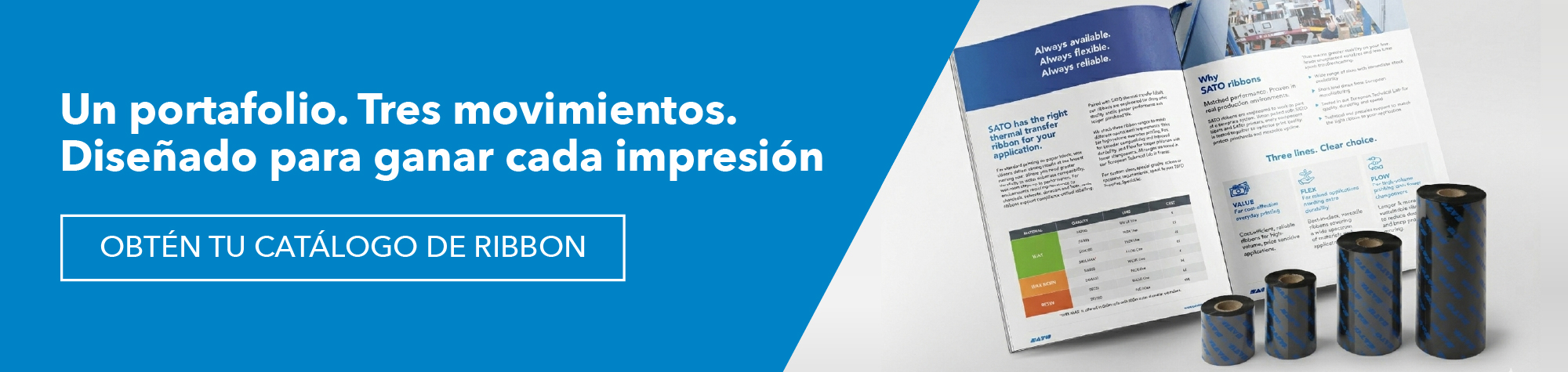 Un portafolio. Tres movimientos. Diseñado para ganar en cada impresión - CONSIGUE TU CATÁLOGO DE CINTAS