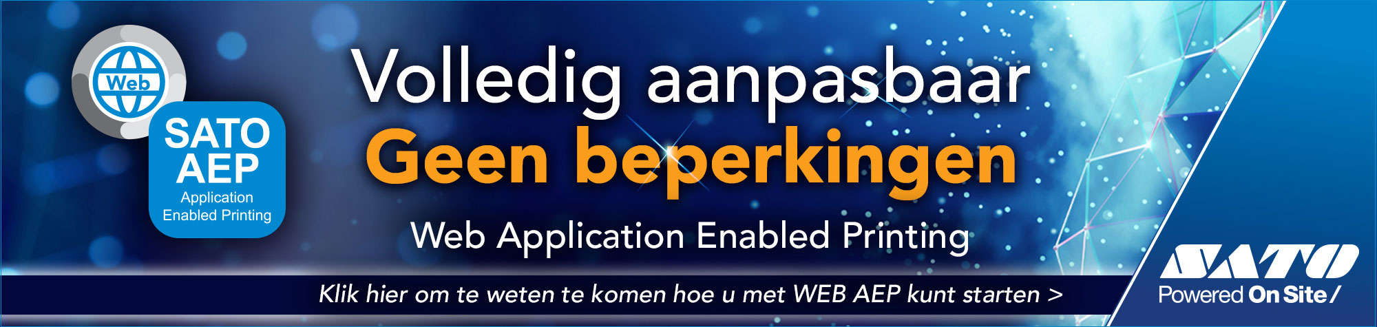 Volledig aanpasbaar - Geen beperkingen - WEB Application Enabled Printing - Klik hier om te weten te komen hoe u met WEB AEP kunt starten